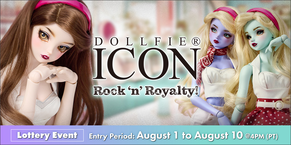 Dollfie ICON Rock ‘n’ Royalty! Lottery Event
