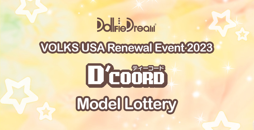 Dollfie Dream® D'COORD Model Lottery